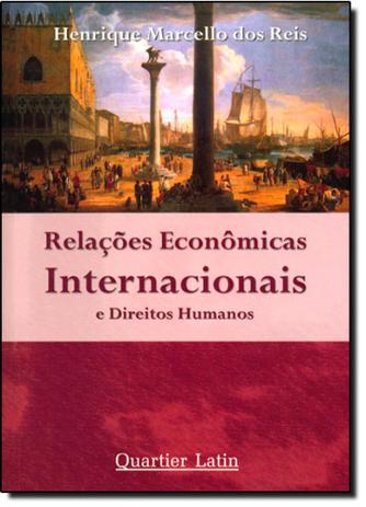 Relacoes economicas internacionais e direitos humanos - Quartier Menor preço em Relacoes economicas internacionais e direitos humanos - Quartier