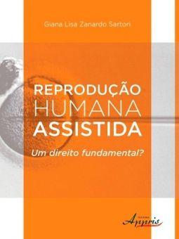 Reprodução Humana Assistida: Um Direito Fundamental - Appris Menor preço em Reprodução Humana Assistida: Um Direito Fundamental - Appris