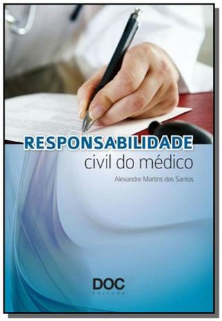 Responsabilidade civil do medico - Doc editora Menor preço em Responsabilidade civil do medico - Doc editora