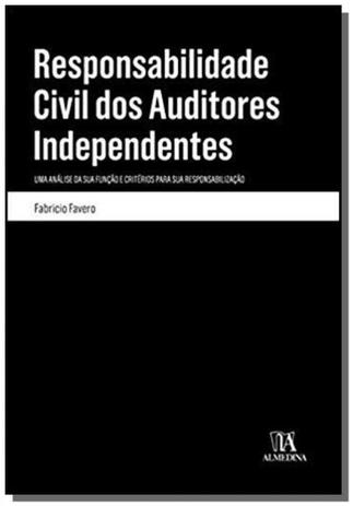 Responsabilidade Civil dos Auditores Independentes: Uma Análise da sua Funcao e Critérios Para sua R - Almedina brasil Menor preço em Responsabilidade Civil dos Auditores Independentes: Uma Análise da sua Funcao e Critérios Para sua R - Almedina brasil