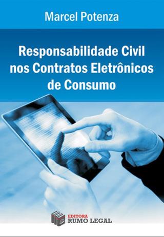 Responsabilidade Civil Nos Contratos Eletrônicos de Consumo - Rumo legal Menor preço em Responsabilidade Civil Nos Contratos Eletrônicos de Consumo - Rumo legal