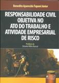 Responsabilidade Civil Objetiva no Ato do Trabalho e Atividade Empresarial de Risco - Juruá Menor preço em Responsabilidade Civil Objetiva no Ato do Trabalho e Atividade Empresarial de Risco - Juruá