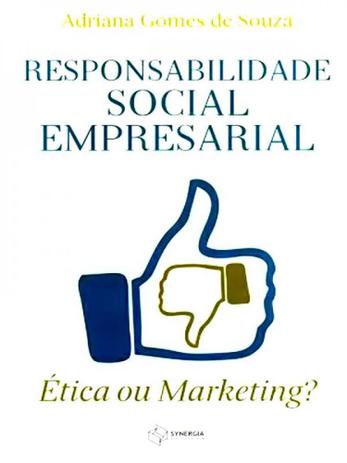 Responsabilidade Social Empresarial-Ética Ou Marketing - Synergia Menor preço em Responsabilidade Social Empresarial-Ética Ou Marketing - Synergia