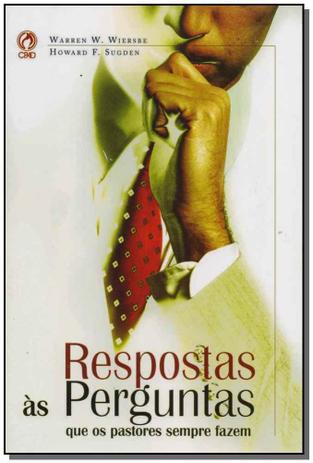 Respostas as Perguntas Que os Pastores Sempre Faze - Cpad Menor preço em Respostas as Perguntas Que os Pastores Sempre Faze - Cpad