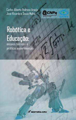 Robótica e Educação - Ensaios Teóricos e Práticas Experimentais - Crv Menor preço em Robótica e Educação - Ensaios Teóricos e Práticas Experimentais - Crv