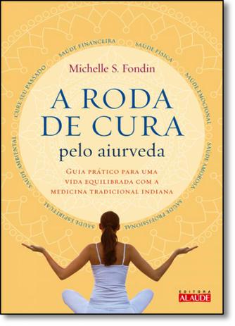 Roda de Cura Pelo Aiurveda, A - Alaude Menor preço em Roda de Cura Pelo Aiurveda, A - Alaude