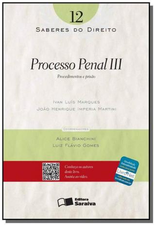 Saberes do direito 12 - processo penal iii - saraiva Menor preço em Saberes do direito 12 - processo penal iii - saraiva