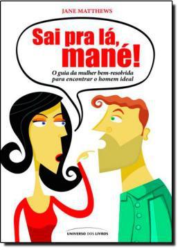 Sai pra lá, mané! - Universo dos livros é boa?
