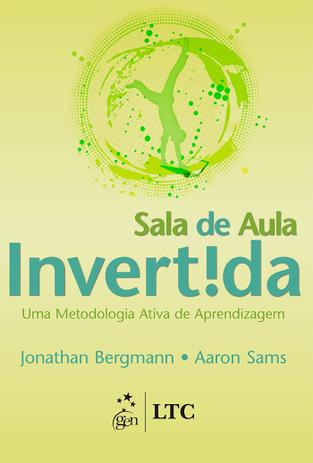 Sala de Aula Invertida - Uma Metodologia Ativa de Aprendizagem Menor preço em Sala de Aula Invertida - Uma Metodologia Ativa de Aprendizagem