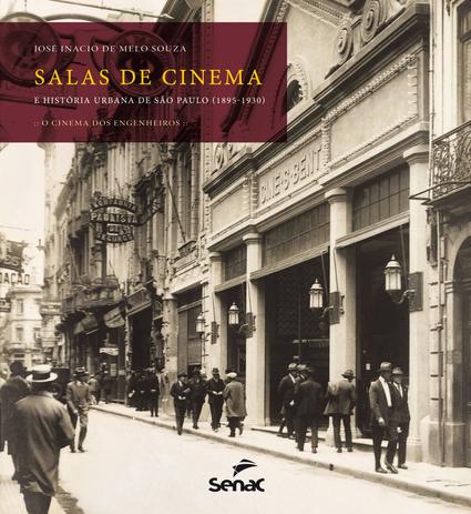 Salas de cinema e história urbana de São Paulo (1895-1930) - O cinema dos engenheiros é boa?
