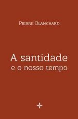 Santidade e o nosso tempo, a - Cultor de livros Menor preço em Santidade e o nosso tempo, a - Cultor de livros