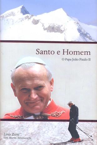 Santo e homem - o papa joao paulo ii - Algol editora ltda. Menor preço em Santo e homem - o papa joao paulo ii - Algol editora ltda.