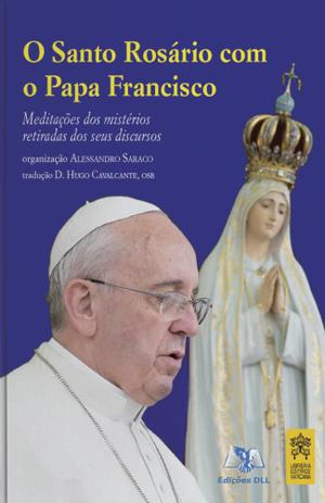 Santo rosário com o papa francisco - meditações dos mistérios retiradas dos seus discursos - Distribuidora Loyola De Livros Ltda. Menor preço em Santo rosário com o papa francisco - meditações dos mistérios retiradas dos seus discursos - Distribuidora Loyola De Livros Ltda.