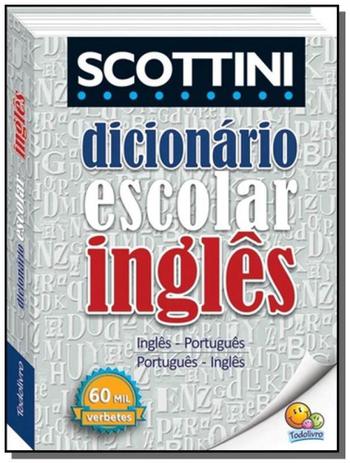 Scottini - dicionario escolar ingles - Todolivro Menor preço em Scottini - dicionario escolar ingles - Todolivro