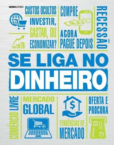 Se Liga no Dinheiro - Globo livros Menor preço em Se Liga no Dinheiro - Globo livros