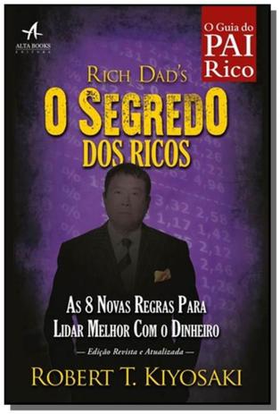 Segredo dos Ricos, O: As 8 Novas Regras do Dinheiro - Alta books Menor preço em Segredo dos Ricos, O: As 8 Novas Regras do Dinheiro - Alta books