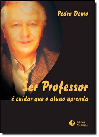 Ser Professor é Cuidar que o Aluno Aprenda - Mediacao Menor preço em Ser Professor é Cuidar que o Aluno Aprenda - Mediacao