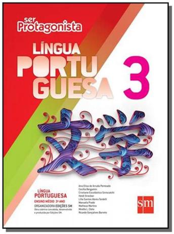 SER PROTAGONISTA: LINGUA PORTUGUESA - 3o ANO - ENS - Edicoes sm Menor preço em SER PROTAGONISTA: LINGUA PORTUGUESA - 3o ANO - ENS - Edicoes sm