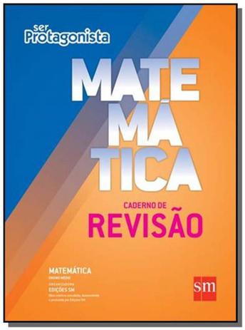 Ser protagonista: matematica - caderno de revisao - Edicoes sm Menor preço em Ser protagonista: matematica - caderno de revisao - Edicoes sm
