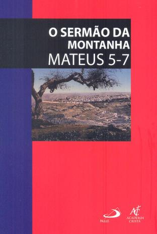 Sermao da montanha, o - mateus 5-7 - Academia crista Menor preço em Sermao da montanha, o - mateus 5-7 - Academia crista