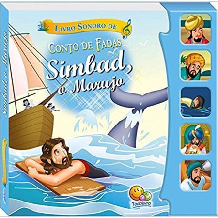 Simbad, O Marujo. Livro Sonoro de Conto de Fadas - Todo livro Menor preço em Simbad, O Marujo. Livro Sonoro de Conto de Fadas - Todo livro