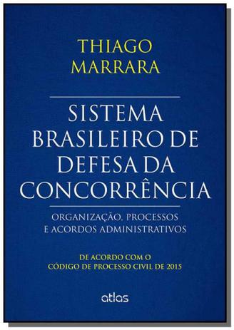 Sistema brasileiro de defesa da concorrencia: orga - Atlas Menor preço em Sistema brasileiro de defesa da concorrencia: orga - Atlas