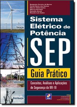 Sistema eletrico de potencia - sep - guia pratico - conceitos, analises e aplicacoes de seguranca da nr-10 - Saraiva universitario tecnico Menor preço em Sistema eletrico de potencia - sep - guia pratico - conceitos, analises e aplicacoes de seguranca da nr-10 - Saraiva universitario tecnico