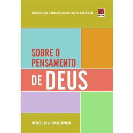 Sobre o Pensamento de Deus - Marcelo de Andrade Romero - Editora Reflexão Menor preço em Sobre o Pensamento de Deus - Marcelo de Andrade Romero - Editora Reflexão