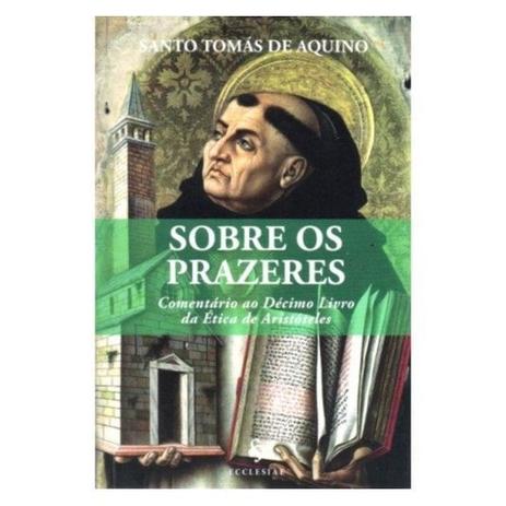 Sobre os Prazeres - S. Tomás de Aquino - Ecclesiae Menor preço em Sobre os Prazeres - S. Tomás de Aquino - Ecclesiae