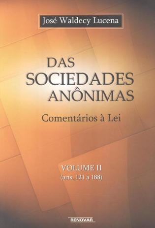 SOCIEDADES ANONIMAS, DAS - COMENTARIOS A LEI - VOL. ll (ARTS. 121 A 188) - Renovar Menor preço em SOCIEDADES ANONIMAS, DAS - COMENTARIOS A LEI - VOL. ll (ARTS. 121 A 188) - Renovar