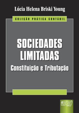 Sociedades Limitadas - Constituição e Tributação - Juruá Menor preço em Sociedades Limitadas - Constituição e Tributação - Juruá