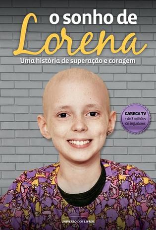 Sonho de lorena, o - uma historia de superacao e coragem - Universo dos livros editora Menor preço em Sonho de lorena, o - uma historia de superacao e coragem - Universo dos livros editora
