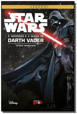 Star wars - ascencao e a queda de darth vader, a - Universo dos livros Menor preço em Star wars - ascencao e a queda de darth vader, a - Universo dos livros