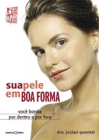 Sua Pele Em Boa Forma: Você Bonita Por Dentro E P - Editora nobel Menor preço em Sua Pele Em Boa Forma: Você Bonita Por Dentro E P - Editora nobel