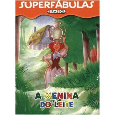 Superfábulas - A Menina do Leite - Girassol Menor preço em Superfábulas - A Menina do Leite - Girassol
