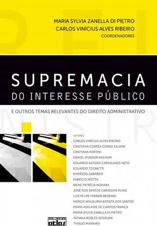 Supremacia Do Interesse Público E Outros Temas Relevantes Do Direito Administrativo Menor preço em Supremacia Do Interesse Público E Outros Temas Relevantes Do Direito Administrativo