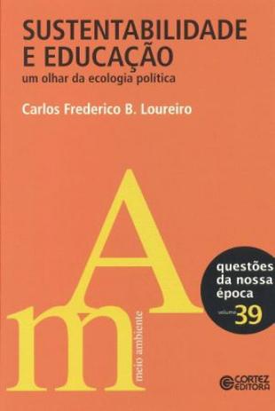 Sustentabilidade e educacao - um olhar da ecologia politica - Cortez editora Menor preço em Sustentabilidade e educacao - um olhar da ecologia politica - Cortez editora