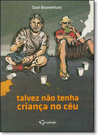 Talvez Não Tenha Criança no Céu - Virgiliae - livros de safra Menor preço em Talvez Não Tenha Criança no Céu - Virgiliae - livros de safra