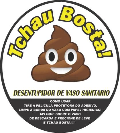 Tchau Bosta Adesivo Desentupidor Vaso Sanitário Menor preço em Tchau Bosta Adesivo Desentupidor Vaso Sanitário