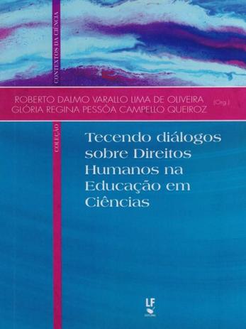Tecendo Diálogos Sobre Direitos Humanos Na Educação Em Ciências - Livraria da física Menor preço em Tecendo Diálogos Sobre Direitos Humanos Na Educação Em Ciências - Livraria da física