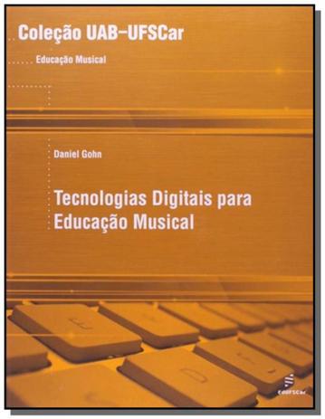 Tecnologias digitais para educacao musical - Edufscar Menor preço em Tecnologias digitais para educacao musical - Edufscar