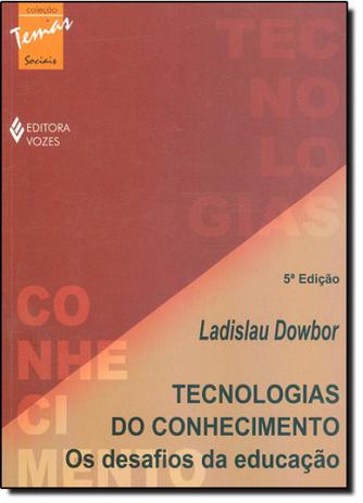 Tecnologias do Conhecimento: Os Desafios da Educação - Vozes Menor preço em Tecnologias do Conhecimento: Os Desafios da Educação - Vozes