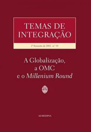 TEMAS DE INTEGRAÇAO - 2º SEMESTRE DE 2002 - A GLOBALIZAÇAO, A OMC E O MILLENIUM ROUND - Almedina brasil Menor preço em TEMAS DE INTEGRAÇAO - 2º SEMESTRE DE 2002 - A GLOBALIZAÇAO, A OMC E O MILLENIUM ROUND - Almedina brasil
