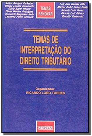 Temas de interpretacao do direito tributario - Renovar Menor preço em Temas de interpretacao do direito tributario - Renovar