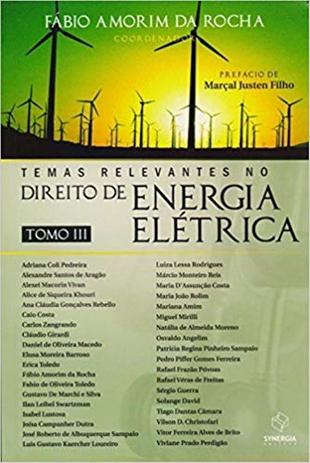 Temas Relevantes no Direito de Energia Elétrica - Tomo III - Synergia Menor preço em Temas Relevantes no Direito de Energia Elétrica - Tomo III - Synergia