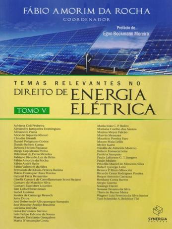 Temas Relevantes No Direito de Energia Elétrica. Tomo V - Synergia Menor preço em Temas Relevantes No Direito de Energia Elétrica. Tomo V - Synergia