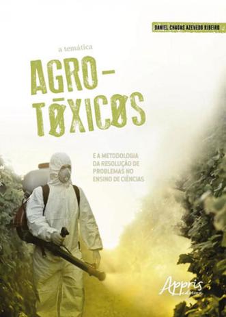 Tematica agrotoxicos e a metodologia da resoluçao de problemas no ensino de ciencias, a - Appris Menor preço em Tematica agrotoxicos e a metodologia da resoluçao de problemas no ensino de ciencias, a - Appris