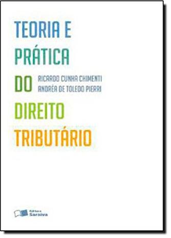 Teoria e Prática do Direito Tributário - Saraiva Menor preço em Teoria e Prática do Direito Tributário - Saraiva