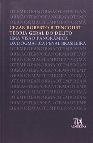 Teoria Geral do Delito - Almedina brasil - br Menor preço em Teoria Geral do Delito - Almedina brasil - br