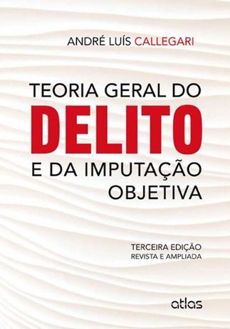 Teoria Geral Do Delito E Da Imputação Objetiva Menor preço em Teoria Geral Do Delito E Da Imputação Objetiva